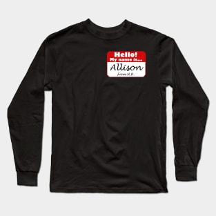 Hello! My Name Is... Allison from H.R. Long Sleeve T-Shirt